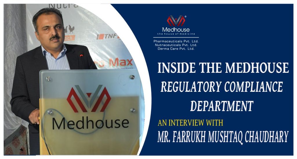 Mr. Farrukh Mushtaq Chaudhary leading Medhouse’s Regulatory Compliance Department under the strategic vision of Chairman & CEO Mr. Mian Rohail Aslam