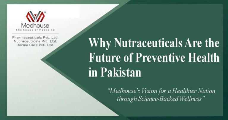 Medhouse Nutraceuticals products promoting preventive health and wellness across Pakistan with natural, science-backed supplements for all age groups.